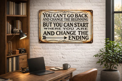 Change the Ending Vintage Quote Metal Sign