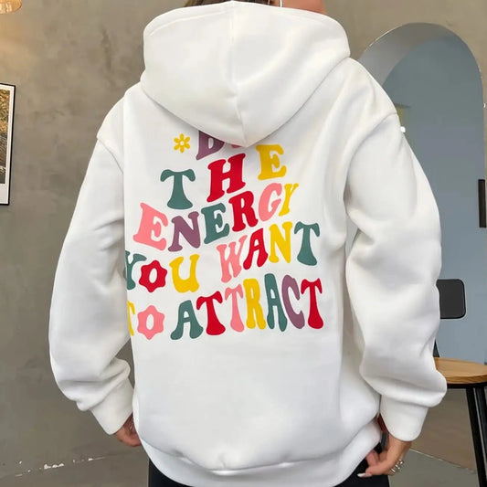Be The Energy You Want Attract Hoodie