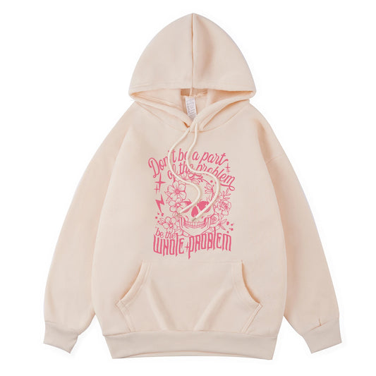 Don'T Be A Part Of The Problem Hoodie