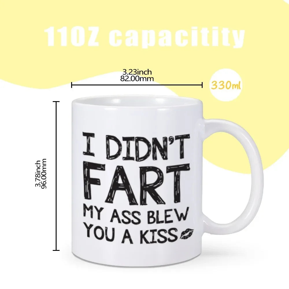 I Didn't Fart I Blew You A Kiss Coffee Mug