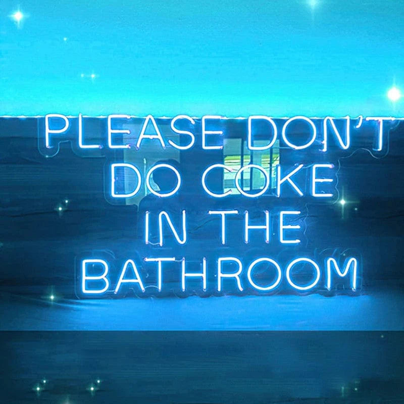 Please Don't Do Coke in the Bathroom Neon Sign Blackbrdstore