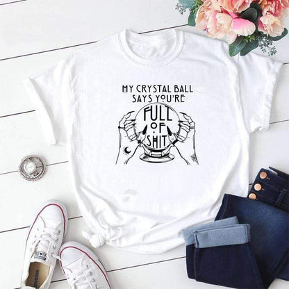 Unisex My Crystal Ball Says You’re Full Of Shit Tee Blackbrdstore